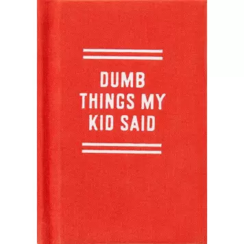 New Mags - Tiny Diary - Dumb Things My Kid Said