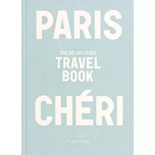 New Mags - Paris Chéri Travel Book - Zoé de Las Cases - French New Mags - Paris Chéri Travel Book - Zoé de Las Cases - French